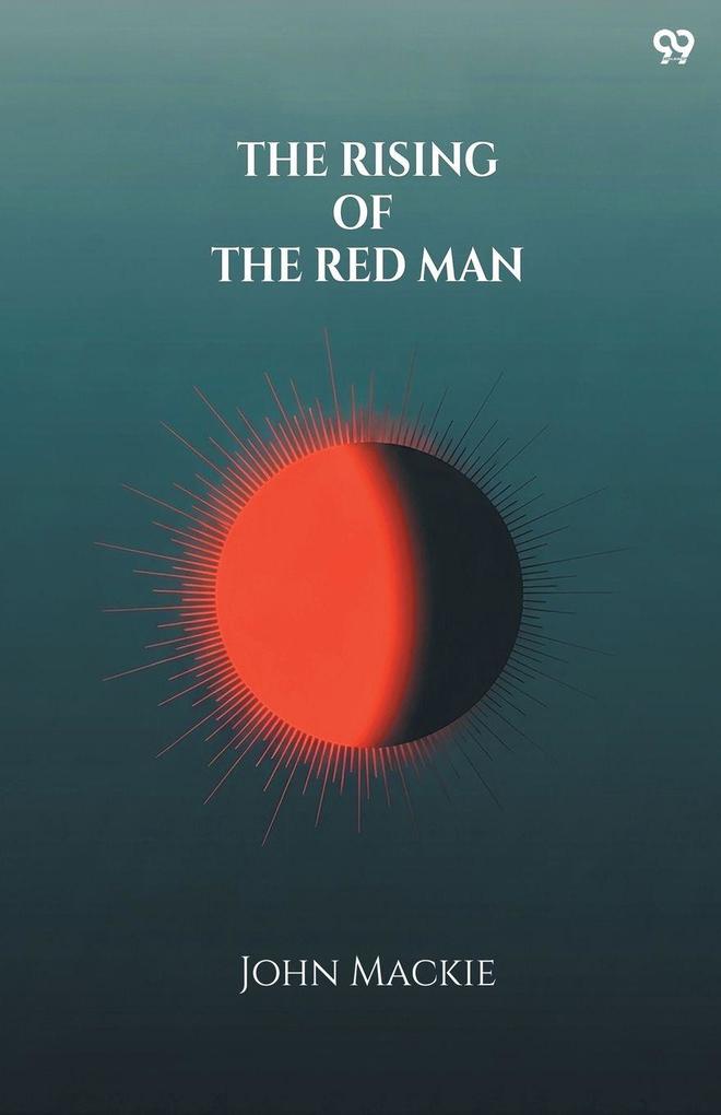 The Rising Of The Red Man