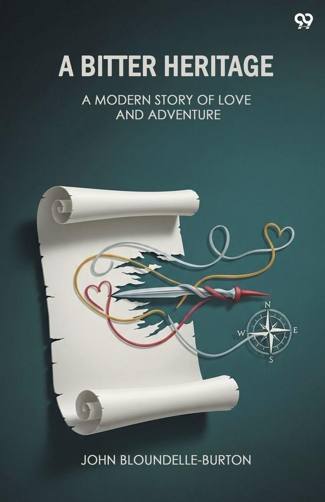 A Bitter Heritage A Modern Story Of Love And Adventure