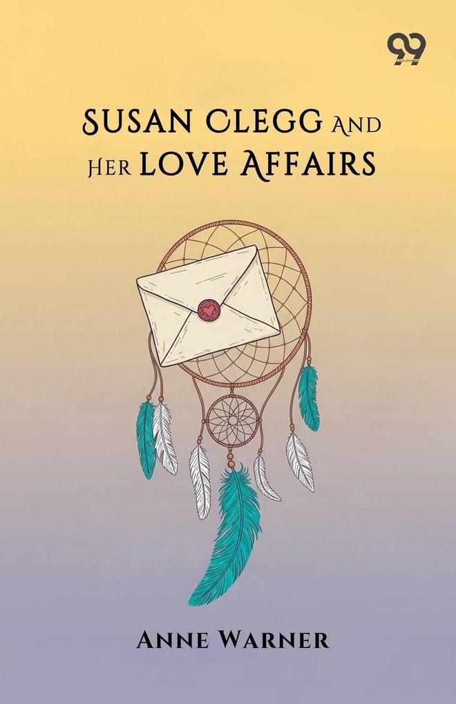 Susan Clegg And Her Love Affairs