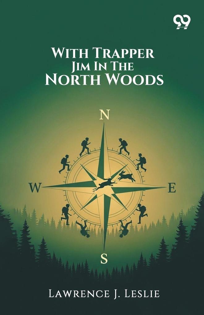 With Trapper Jim In The North Woods