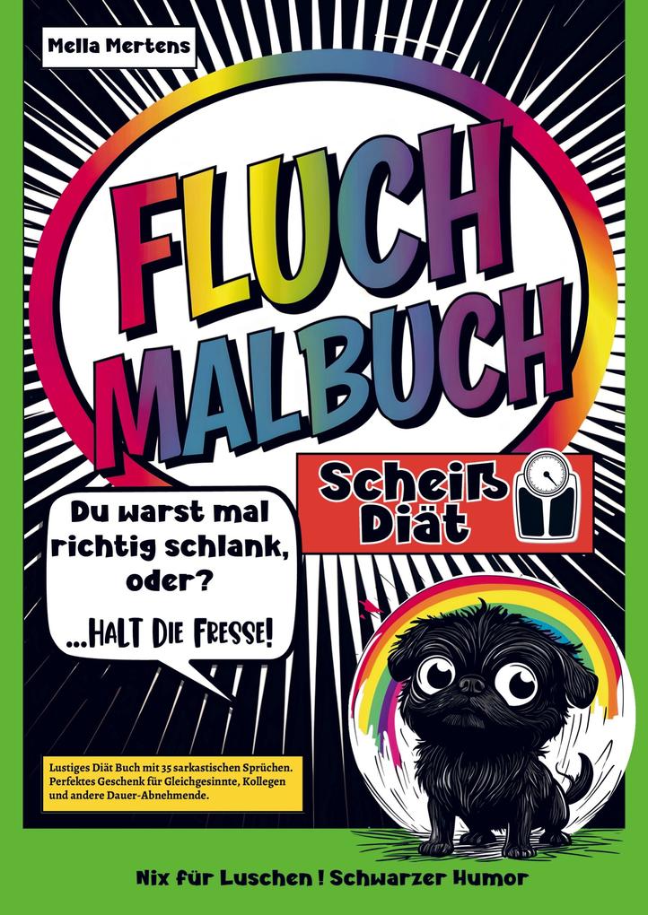 Fluch Malbuch Scheiß Diät! -Du warst mal schlank oder?- Halt die Fresse!-