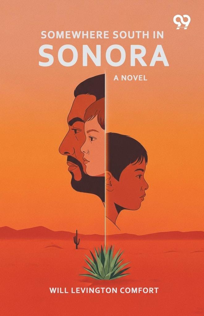 Somewhere South In Sonora A Novel