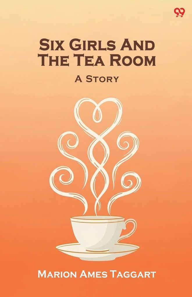 Six Girls And The Tea Room A Story