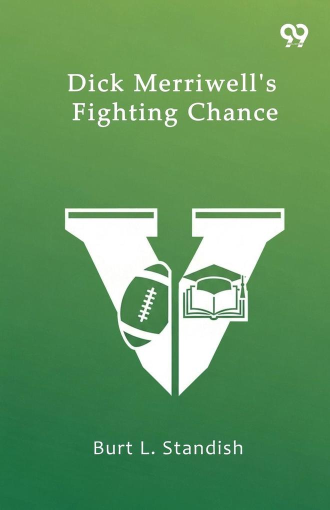Dick Merriwell's Fighting Chance