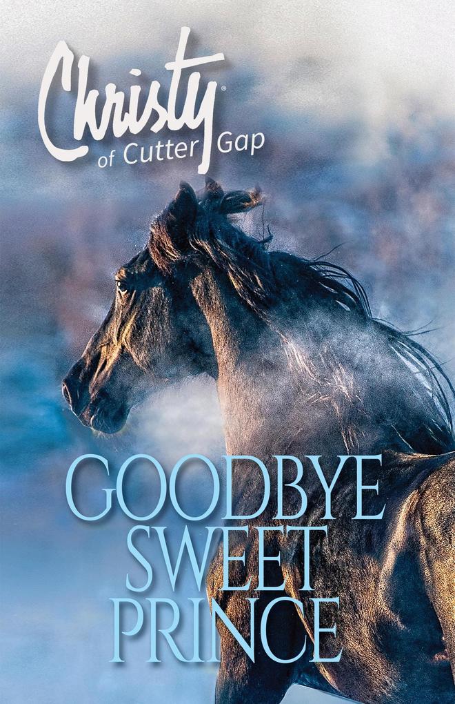 Goodbye Sweet Prince (Christy of Cutter Gap #11)