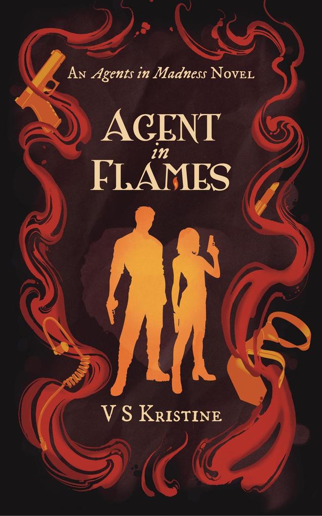 Agent in Flames (Agents in Madness #1)