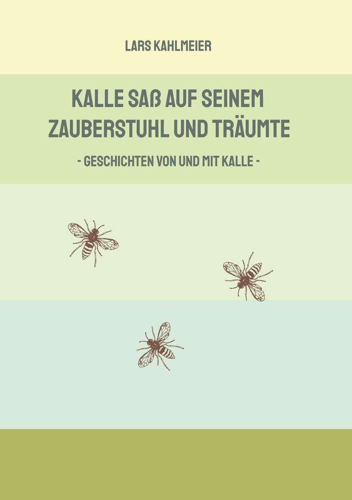 Kalle saß auf seinem Zauberstuhl und träumte