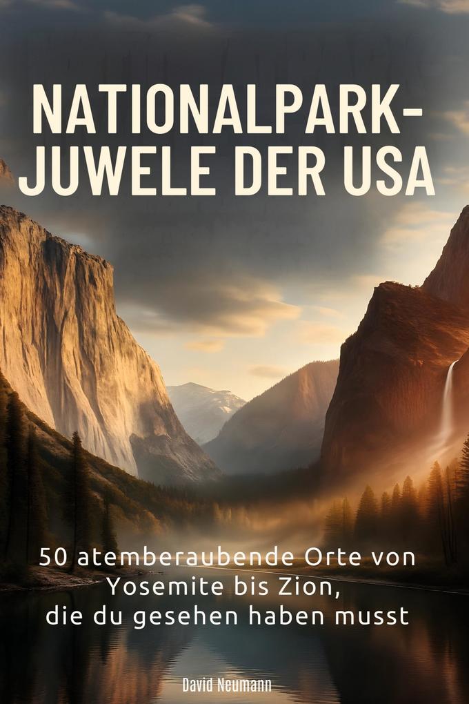 Nationalpark-Juwele der USA