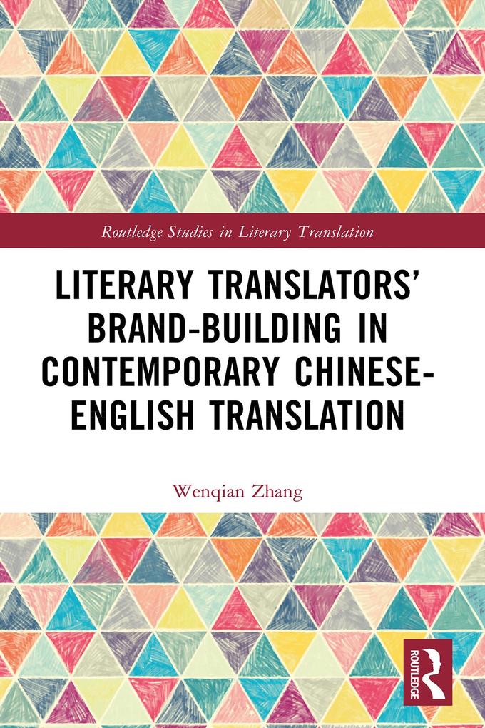 Literary Translators' Brand-Building in Contemporary Chinese-English Translation