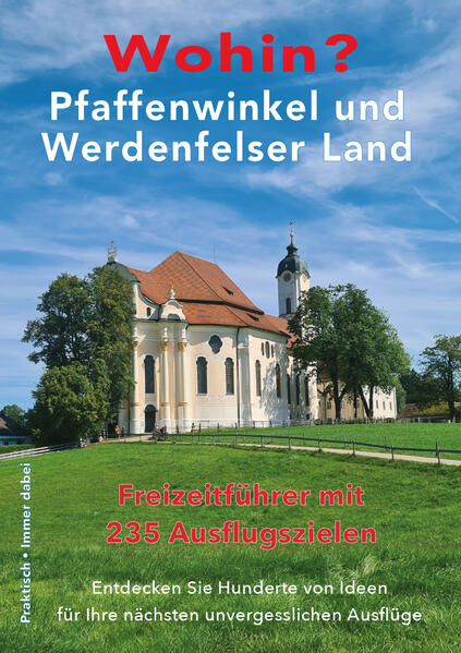 Wohin? Pfaffenwinkel und Werdenfelser Land