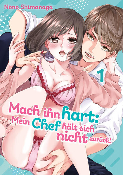 Mach ihn hart: Mein Chef hält sich nicht zurück! Band 01