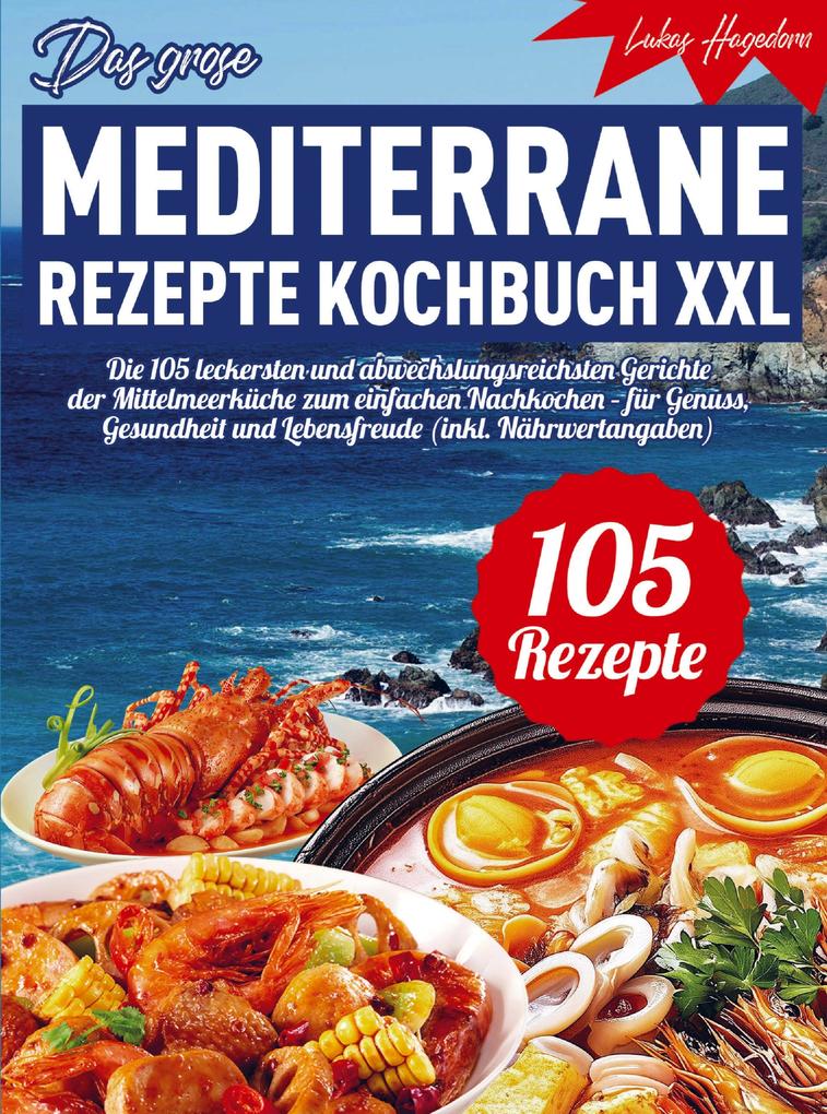 Das große mediterrane Rezepte Kochbuch XXL