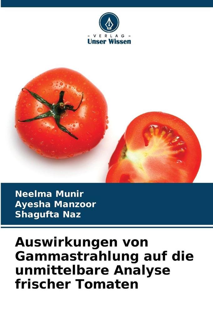 Auswirkungen von Gammastrahlung auf die unmittelbare Analyse frischer Tomaten