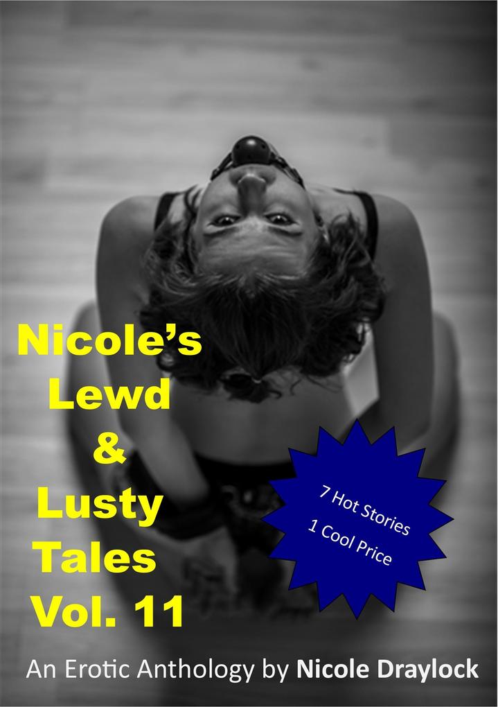 Nicole's Lewd and Lusty Tales Vol. 11 (Lewd and Lusty Anthologies #11)