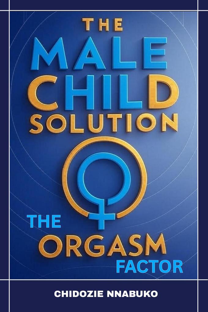 THE MALE CHILD SOLUTION
