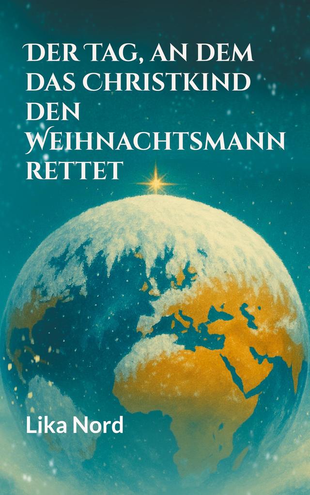 Der Tag an dem das Christkind den Weihnachtsmann rettet
