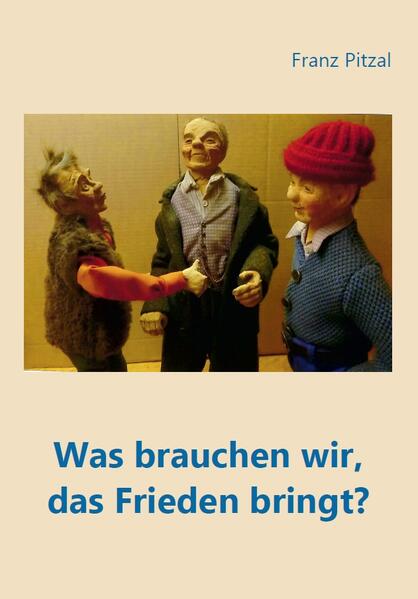 Was brauchen wir das Frieden bringt?