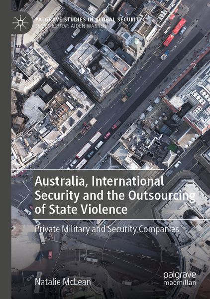 Australia International Security and the Outsourcing of State Violence