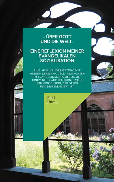 ... über Gott und die Welt. Eine Reflexion meiner evangelikalen Sozialisation