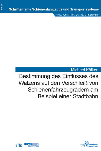 Bestimmung des Einflusses des Walzens auf den Verschleiß von Schienenfahrzeugrädern am Beispiel einer Stadtbahn