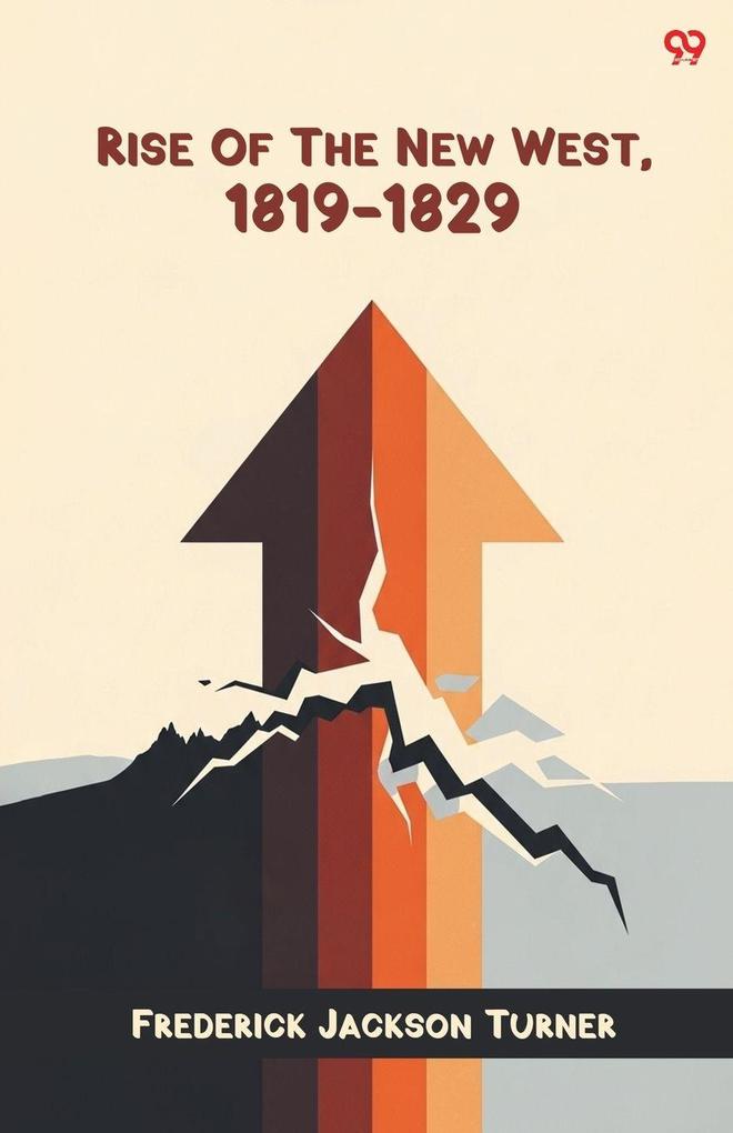 Rise Of The New West 1819-1829