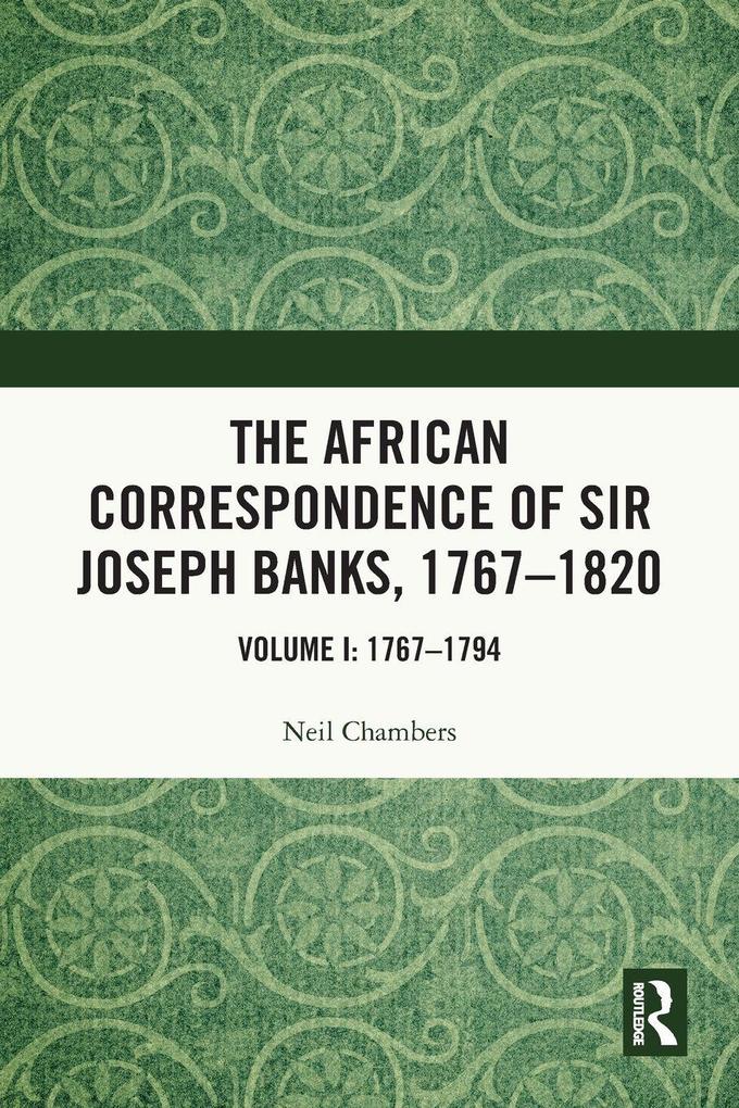 The African Correspondence of Sir Joseph Banks 1767-1820