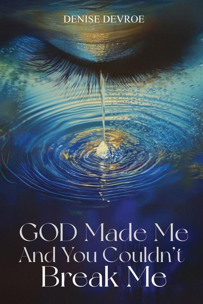 God Made Me and You Couldn't Break Me
