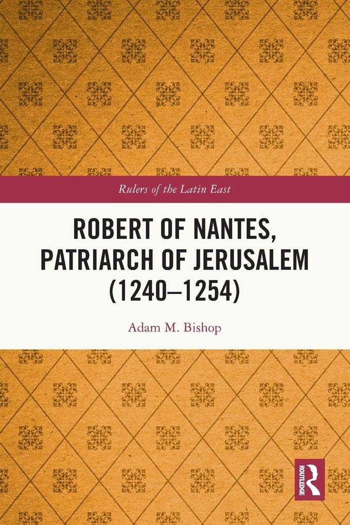 Robert of Nantes Patriarch of Jerusalem (1240-1254)