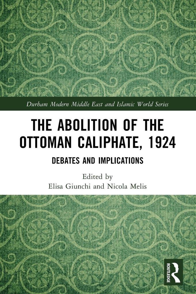 The Abolition of the Ottoman Caliphate 1924