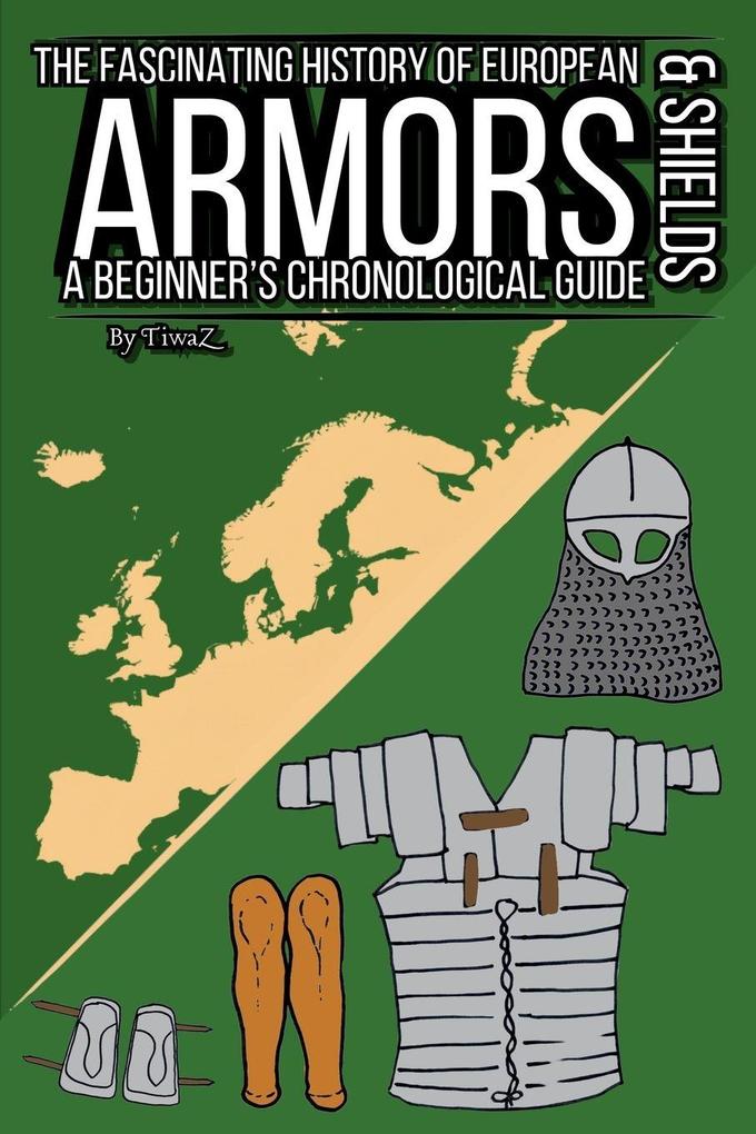 The Fascinating History of European Armors & Shields