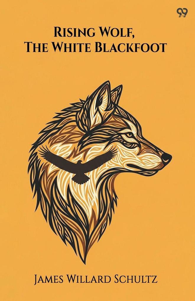 Rising Wolf The White Blackfoot