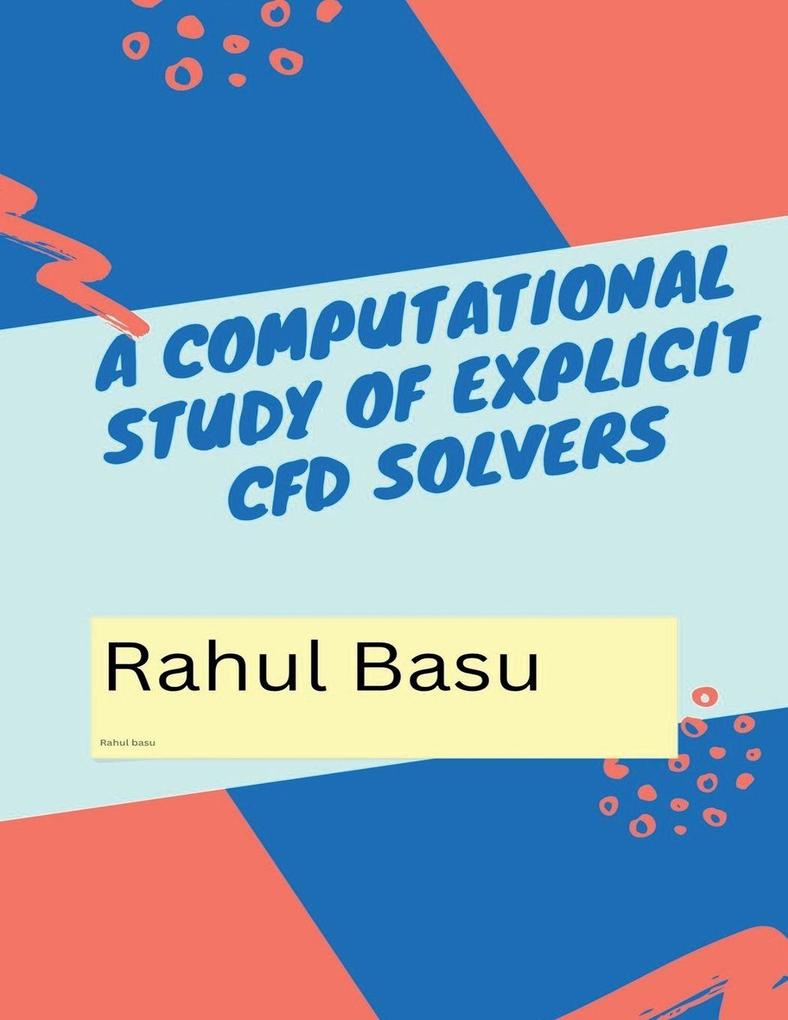 A Computational Study of Explicit CFD Solvers