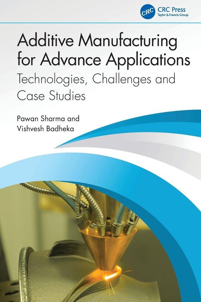 Additive Manufacturing for Advance Applications