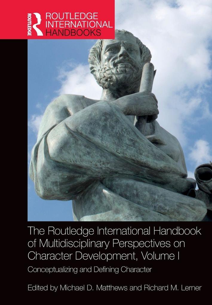 The Routledge International Handbook of Multidisciplinary Perspectives on Character Development Volume I
