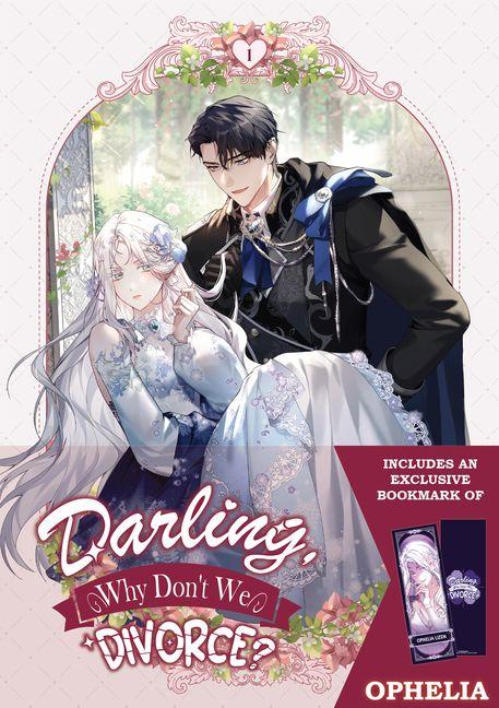 Darling Why Don't We Divorce? Volume 1: Limited Edition with Bookmark of Ophelia Lizen