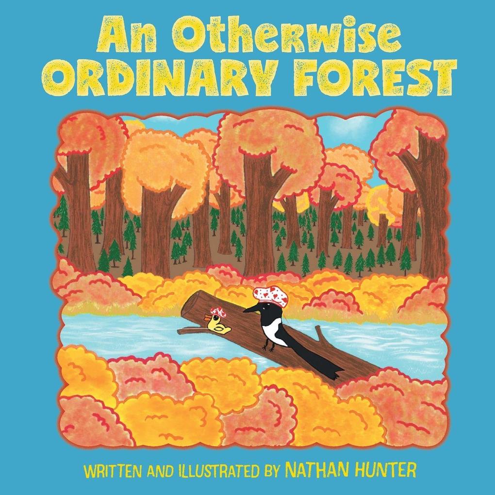 An Otherwise Ordinary Forest
