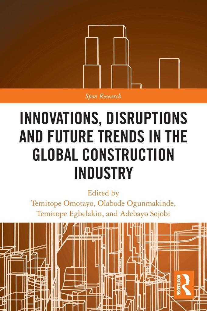 Innovations Disruptions and Future Trends in the Global Construction Industry