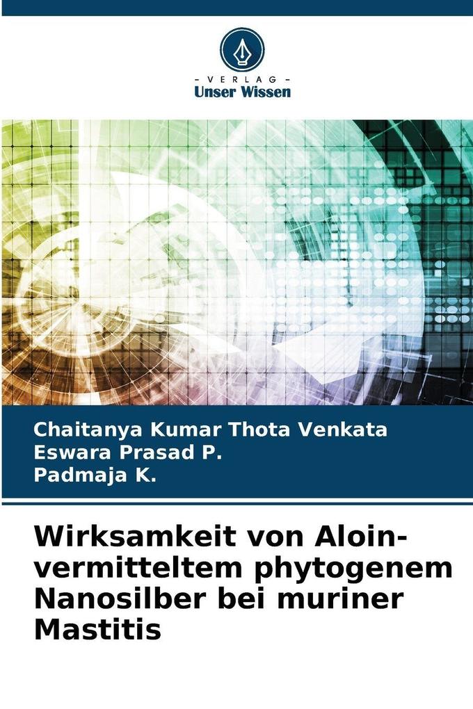 Wirksamkeit von Aloin-vermitteltem phytogenem Nanosilber bei muriner Mastitis