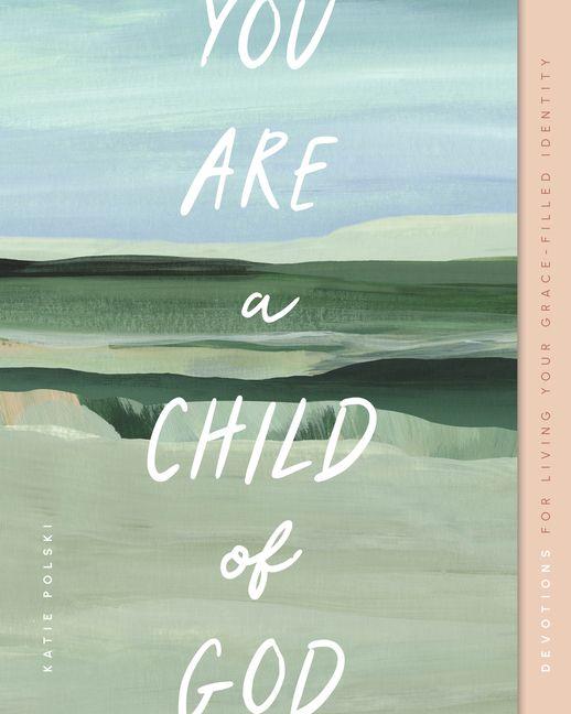 You Are a Child of God