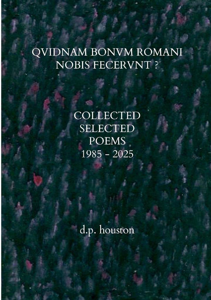QVIDNAM BONVM ROMANI NOBIS FECERVNT ?