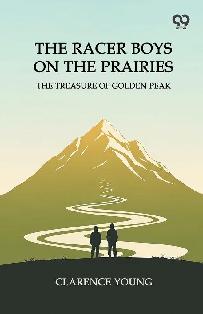 The Racer Boys On The Prairies The Treasure Of Golden Peak