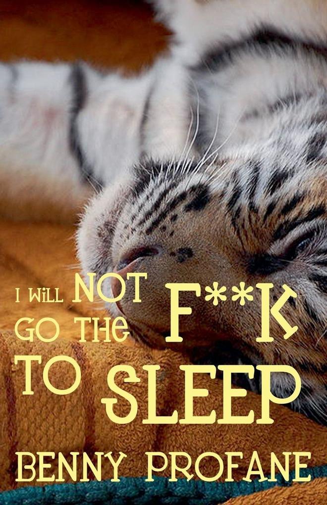 I Will Not Go the F**k to Sleep