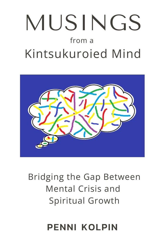 Musings from a Kintsukouried Mind