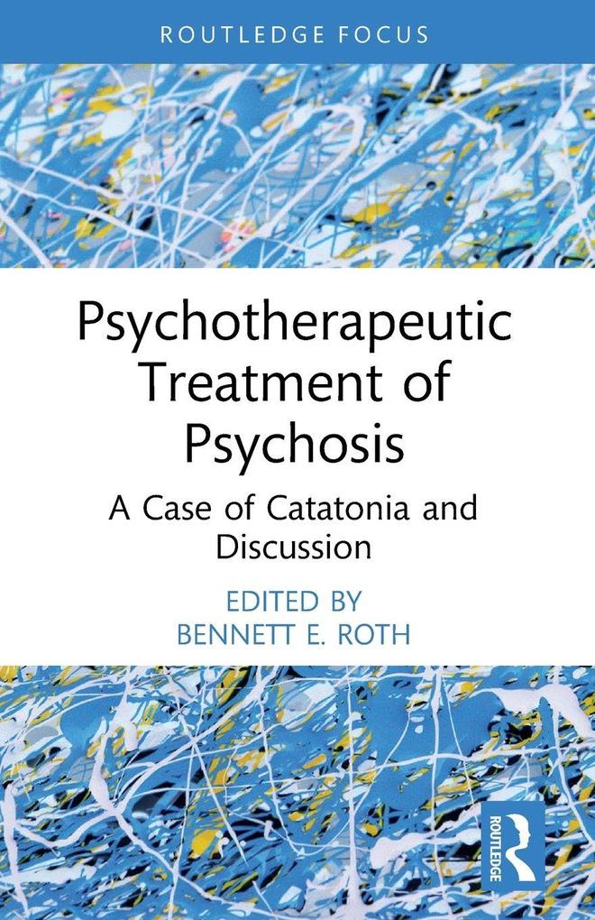 Psychotherapeutic Treatment of Psychosis