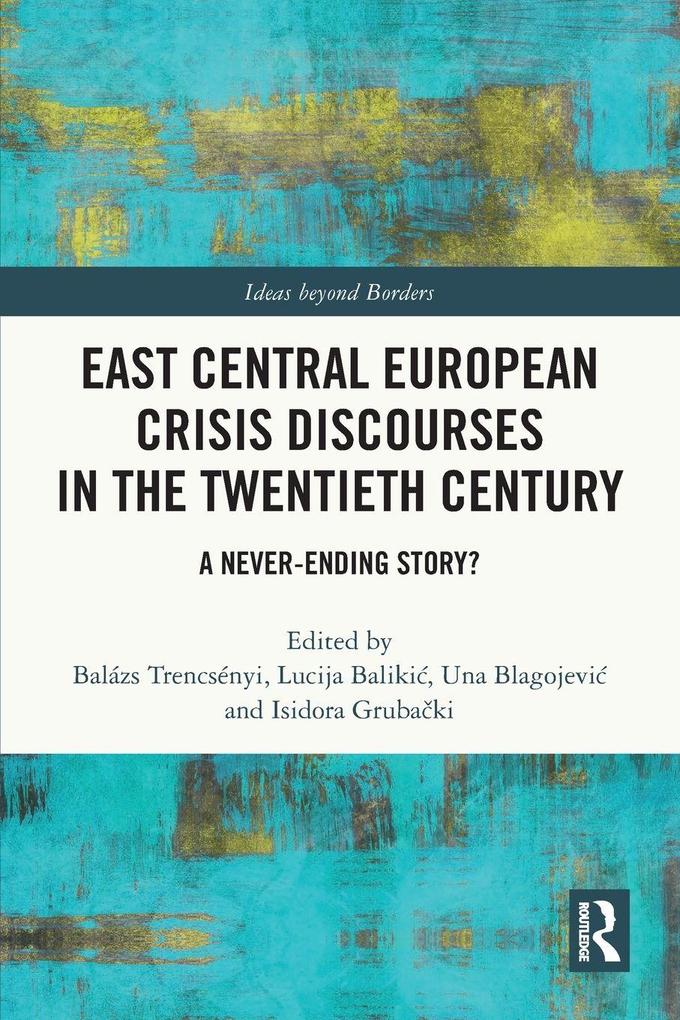 East Central European Crisis Discourses in the Twentieth Century