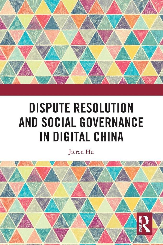 Dispute Resolution and Social Governance in Digital China