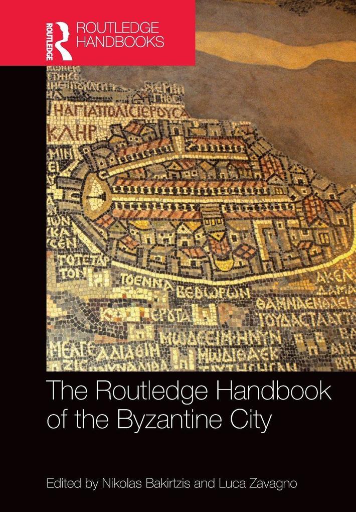 The Routledge Handbook of the Byzantine City