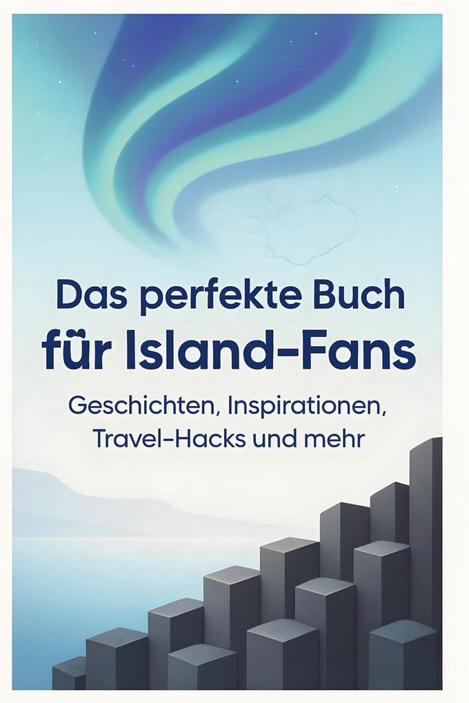 Das perfekte Buch für Island-Fans