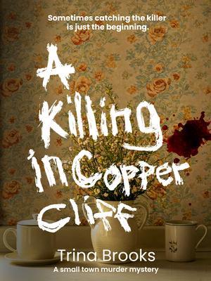 A Killing in Copper Cliff