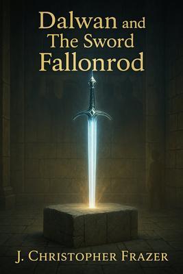 Dalwan and the Sword Fallonrod
